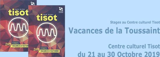 Vacances de la Toussaint 2019: Stages au Centre culturel Tisot du 21 au 30 Octobre