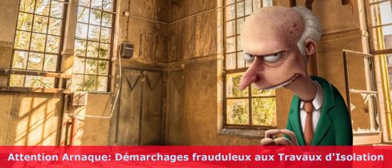 Attention Arnaque: Démarchages frauduleux aux Travaux d'Isolation