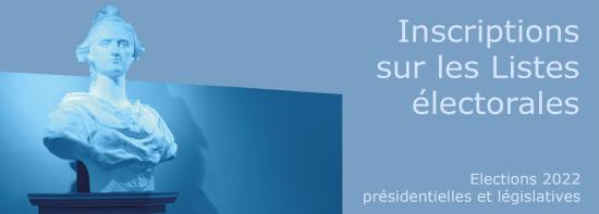 Elections présidentielles et législatives 2022: Inscriptions sur les Listes électorales