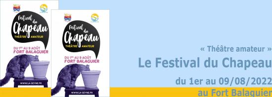 Théâtre: Le Festival du Chapeau 2022, du 1er au 09 Août au Fort Balaguier