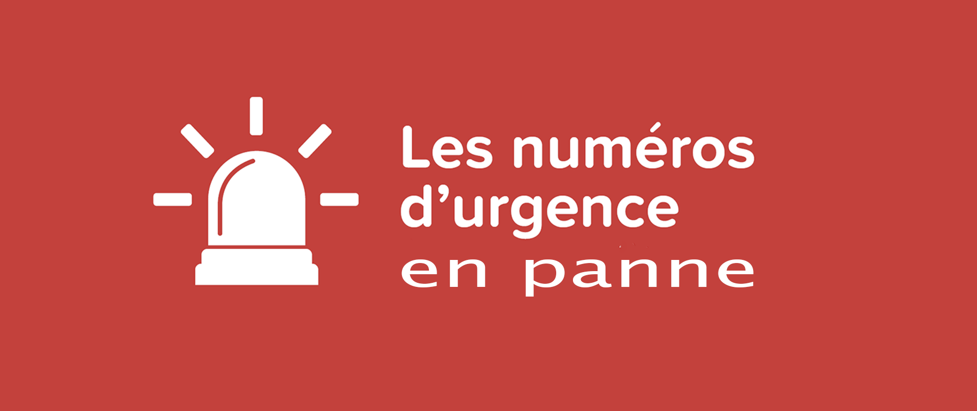 DYSFONCTIONNEMENT DES NUMEROS D’URGENCE ce 02/06/2021
