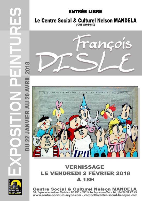 François Disle du 22 Janvier au 20 Avril 2018 au Centre Social et Culturel Nelson Mandela François Disle du 22 Janvier au 20 Avril 2018 au Centre Social et Culturel Nelson Mandela